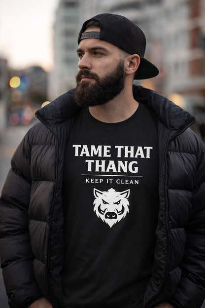 Tame That Thang T-Shirt
